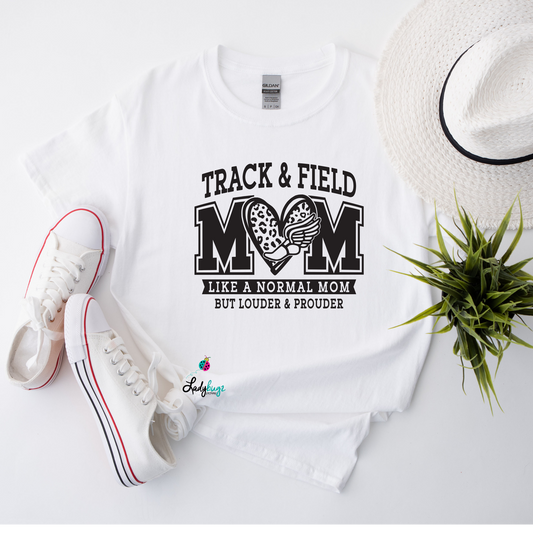 Track & Field Mom Like A Normal Mom But Louder & Prouder