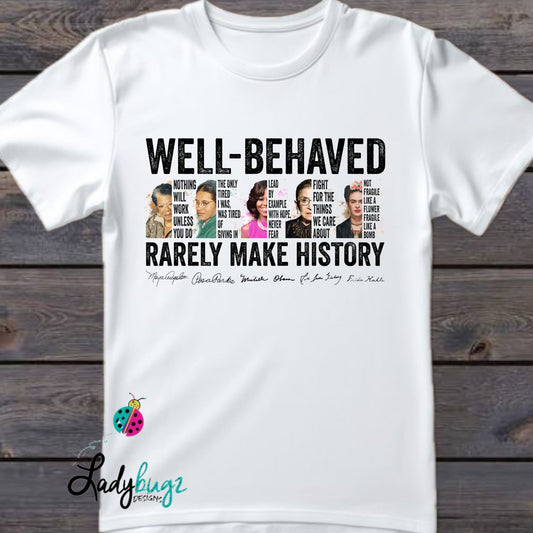 Well-Behaved Rarely Make History