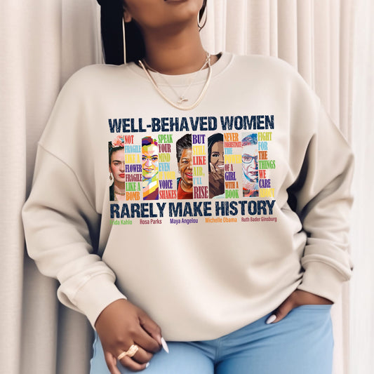 Well-Behaved Women Rarely Make History