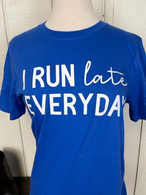 RTS- I Run Late Everyday